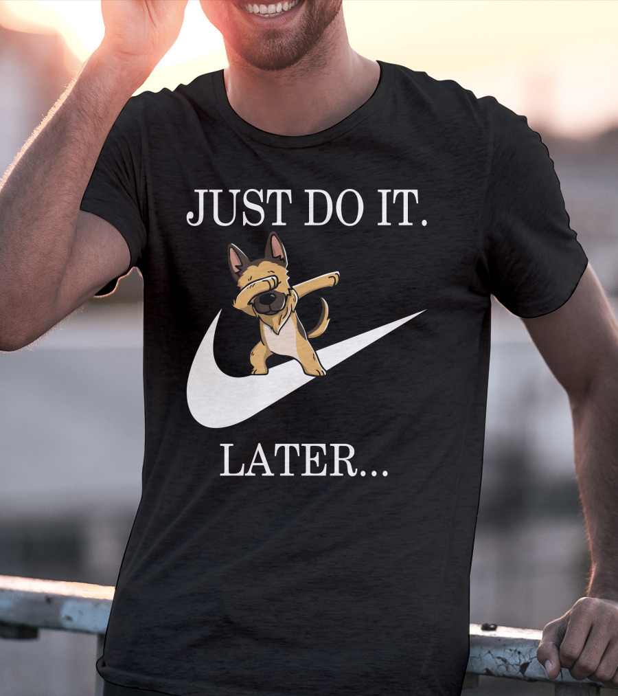 Just Do It Later Dabbing German Shepherd T-Shirt