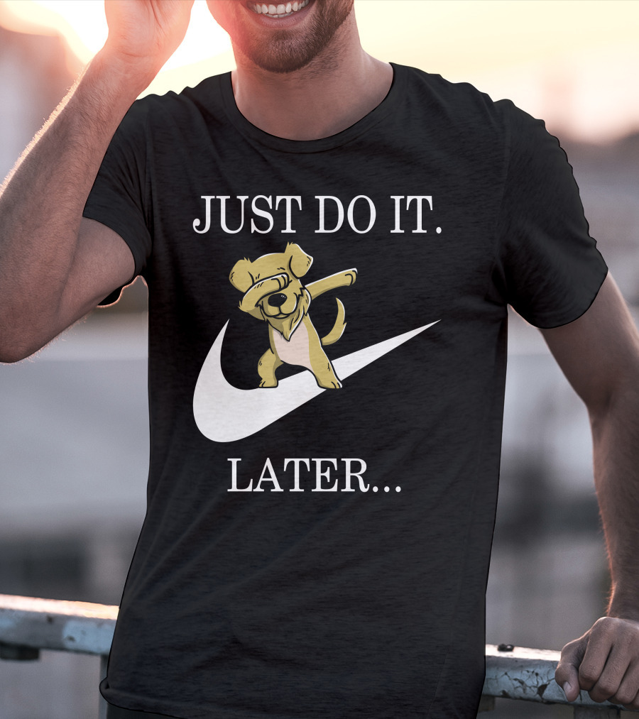 JUST DO IT LATER DABBING GOLDEN RETRIEVER T-Shirt