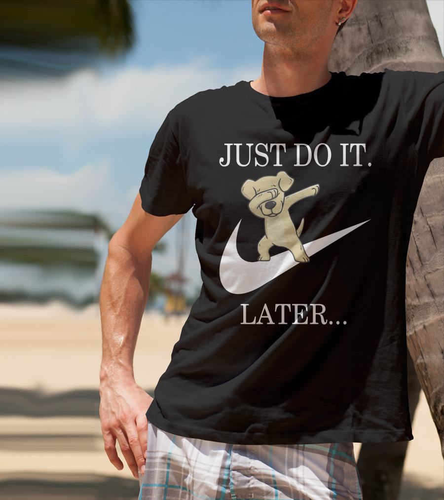 JUST DO IT LATER Dabbing Labrador Retriever T-Shirt