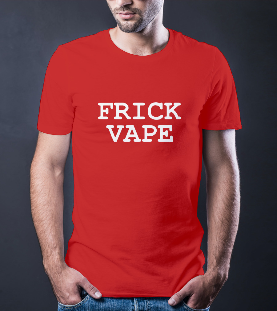 FRICK VAPE Bold Anti-Vaping T-Shirt