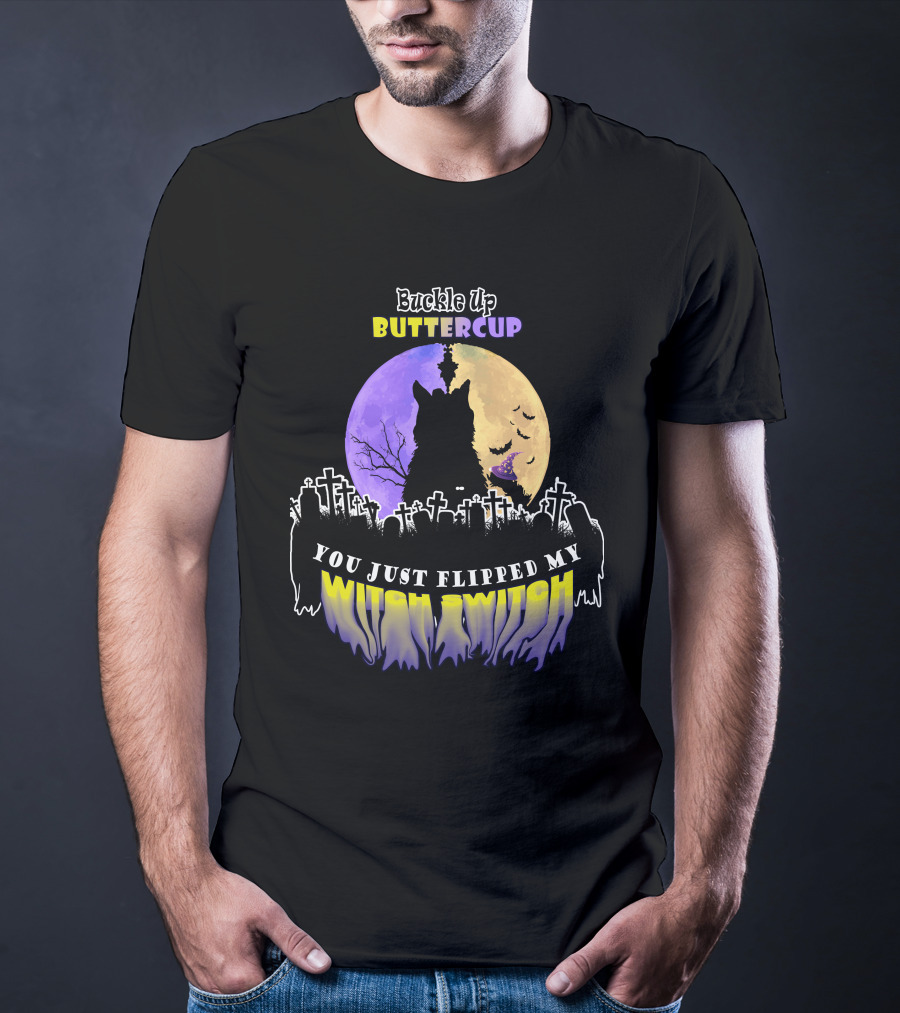 Buckle Up Buttercup You Just Flipped My Witch Switch Cat Graveyard Full Moon T-Shirt