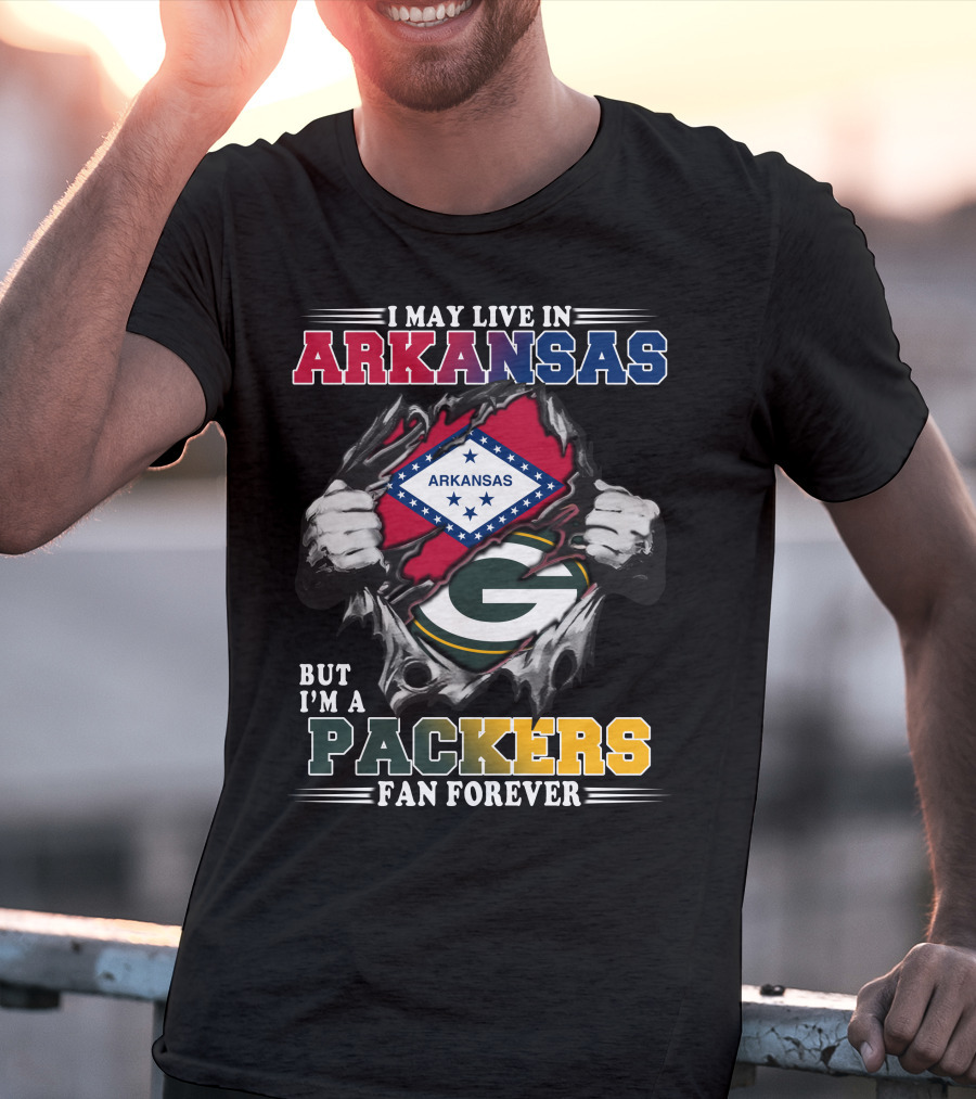 I May Live In Arkansas But I'm A Packers Fan Forever T-Shirt