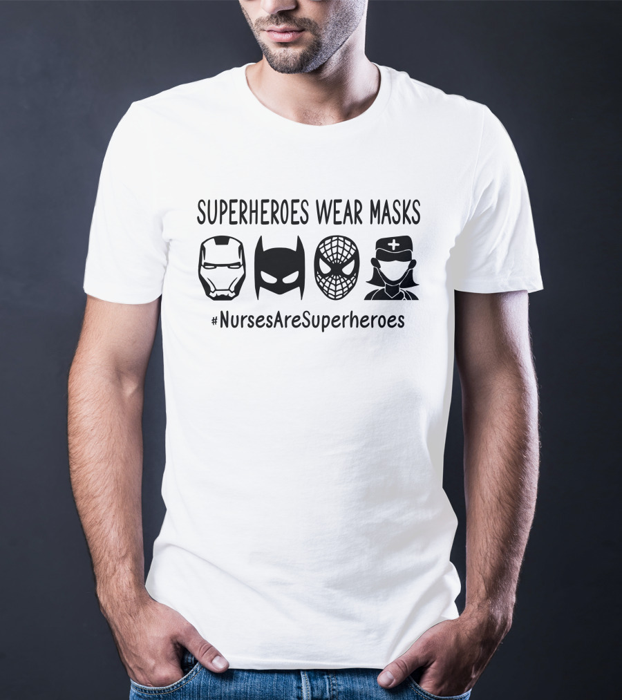 SUPERHEROES WEAR MASKS #NursesAreSuperheroes T-Shirt