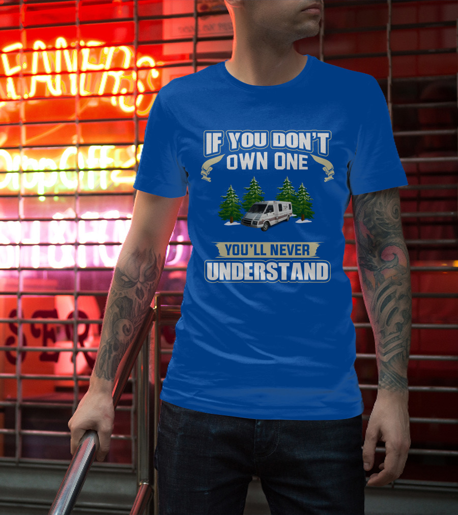 If You Don't Own One You'll Never Understand Van With Trees T-Shirt