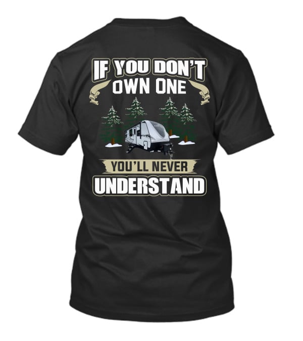 If You Don't Own One You'll Never Understand East To West RV Camping T-Shirt