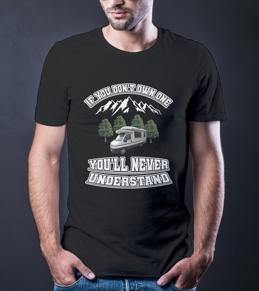 If You Don't Own One You'll Never Understand Autosleeper Classic Motorhomes T-Shirt
