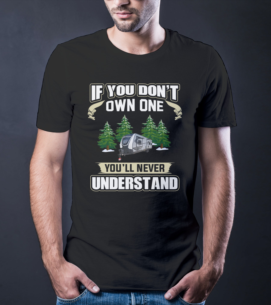 If You Don’t Own One You’ll Never Understand Grand Design Momentum RV Camping Forest Scene T-Shirt