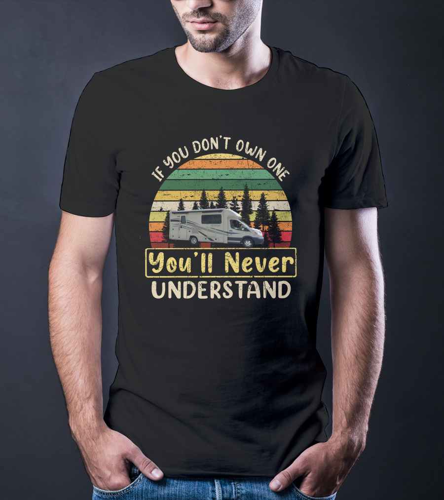 If You Don't Own One You'll Never Understand Coachmen Orio Vintage Sunset Campervan T-Shirt