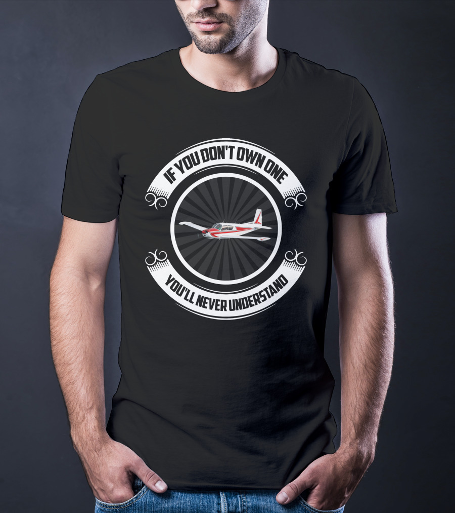 Siai Marchetti Plane If You Don't Own One You'll Never Understand T-Shirt