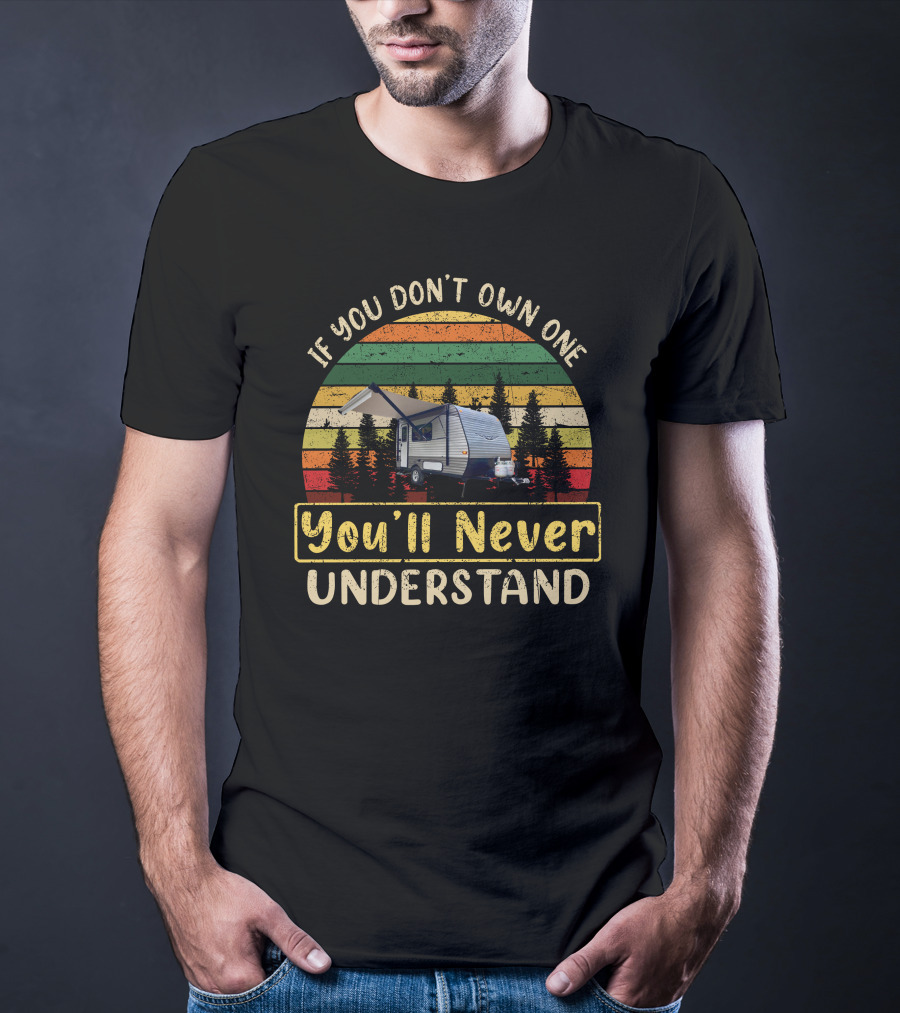 If You Don't Own One You'll Never Understand Jayco 145 Trailer T-Shirt