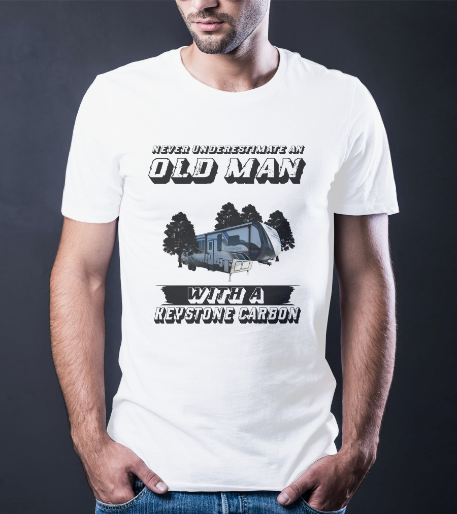 Never Underestimate An Old Man With A Keystone Carbon T-Shirt