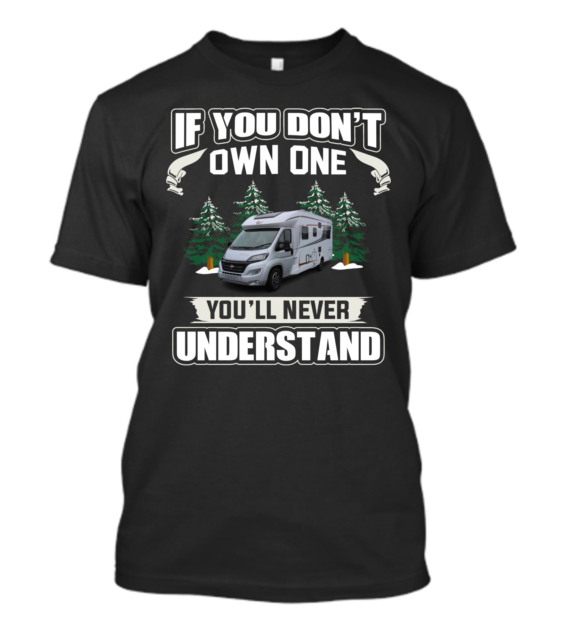 If You Don't Own One You'll Never Understand Burstner Motorhomes T-Shirt