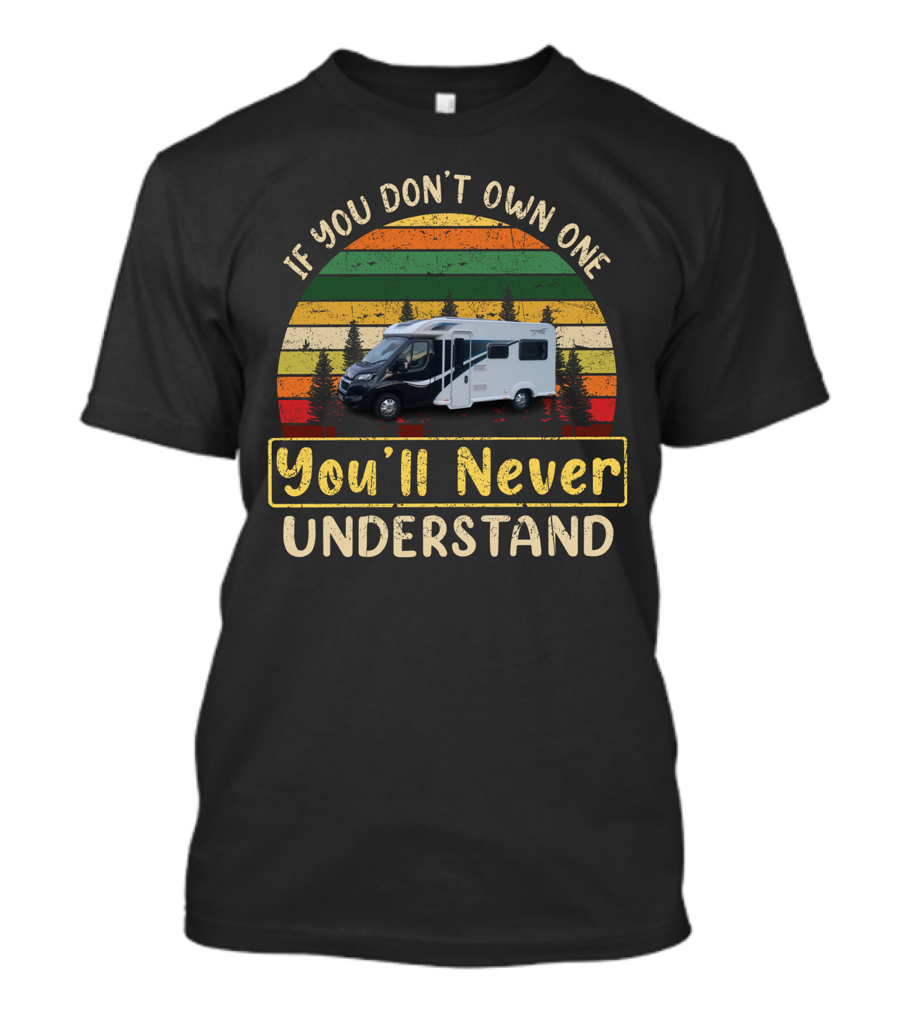 If You Don't Own One You'll Never Understand Bailey Motorhome T-Shirt
