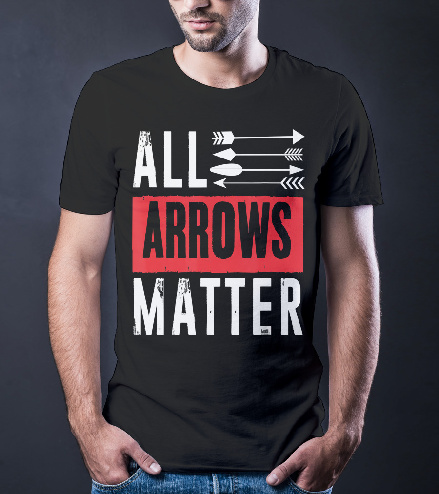 All Arrows Matter Archery All Arrows Matter T-Shirt