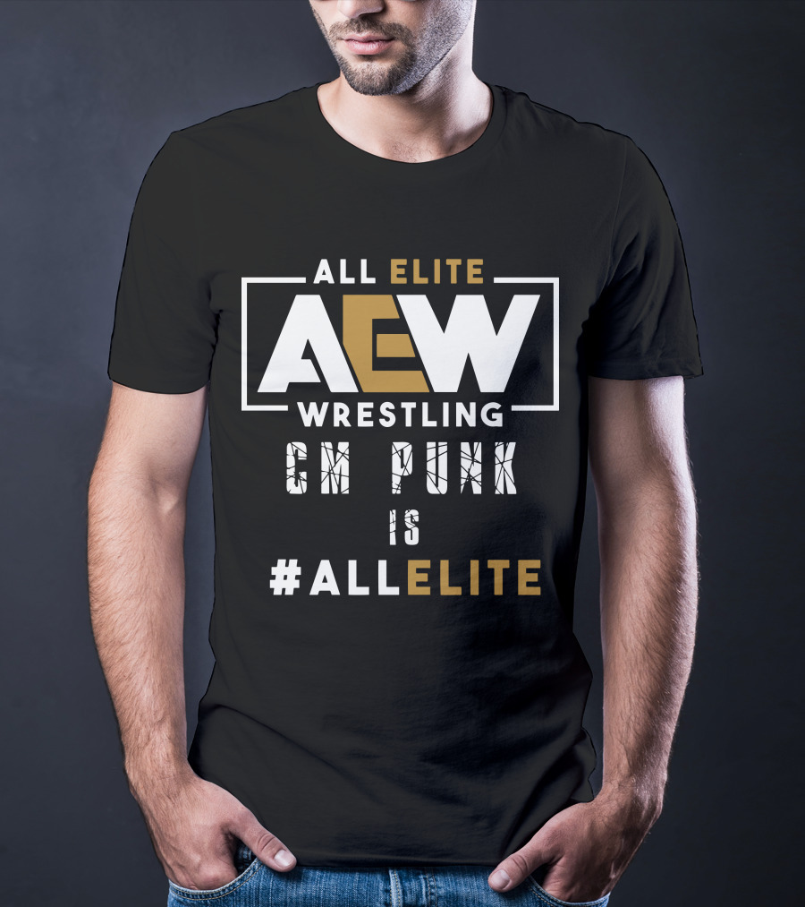 All Elite Wrestling AEW CM Punk Is #ALLELITE T-Shirt