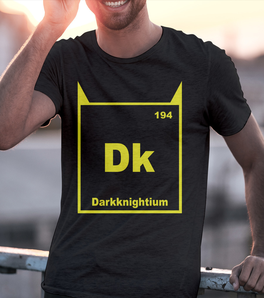 Darkknightium Dk 194 Element Batman Periodic Table T-Shirt