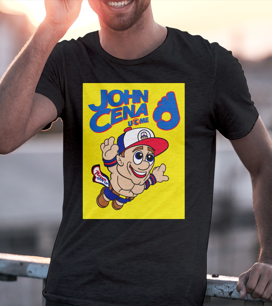 John Cena Never Give Up U C ME Mario T-Shirt