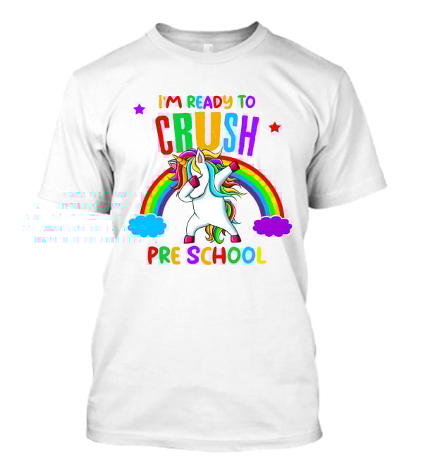 I'm Ready To Crush Preschool Unicorn Rainbow Dabbing T-Shirt