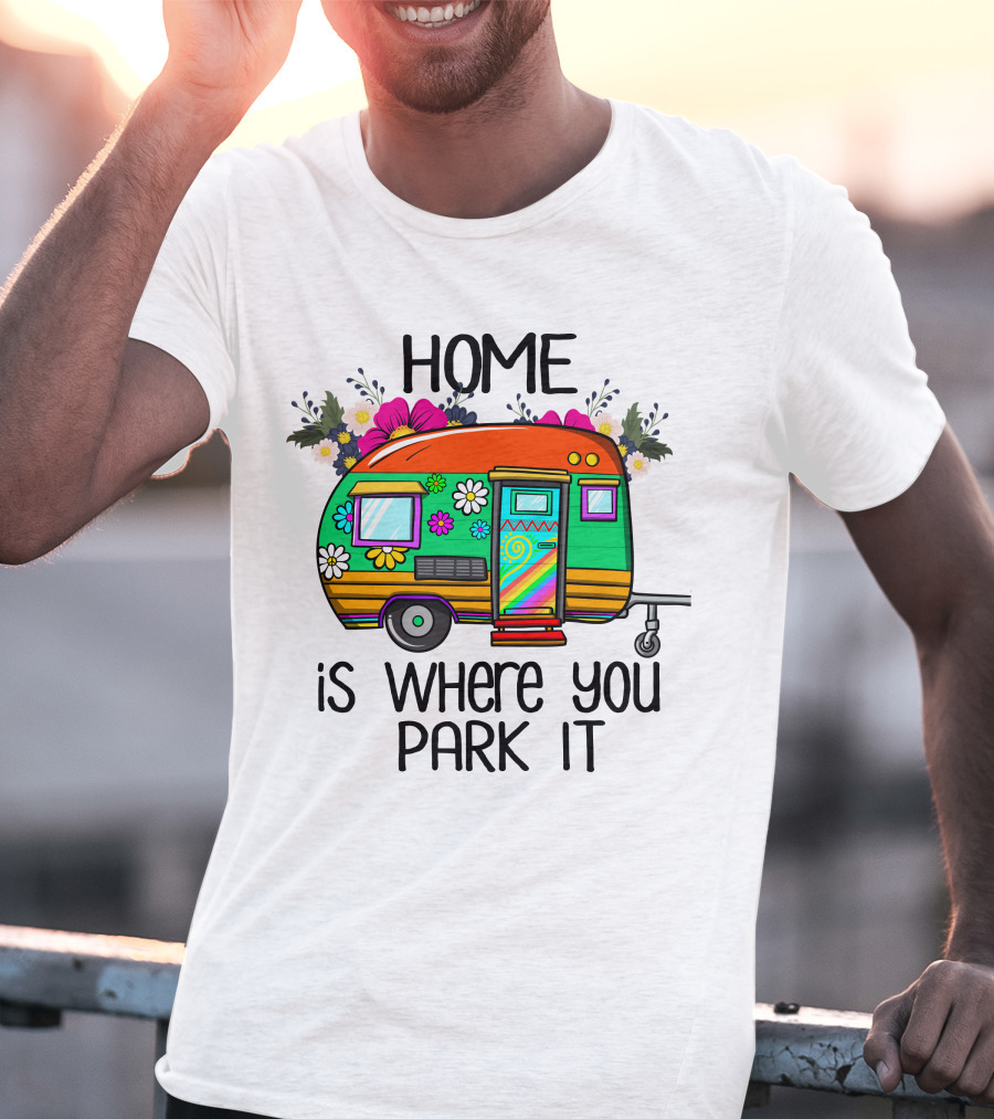 Home Is Where You Park It Colorful Floral Camper With Flowers T-Shirt