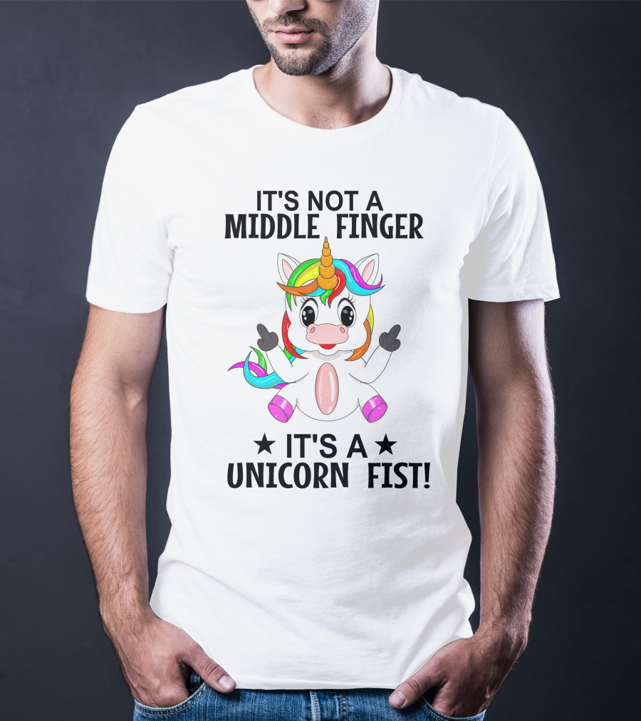 It's Not A Middle Finger It's A Unicorn Fist T-Shirt