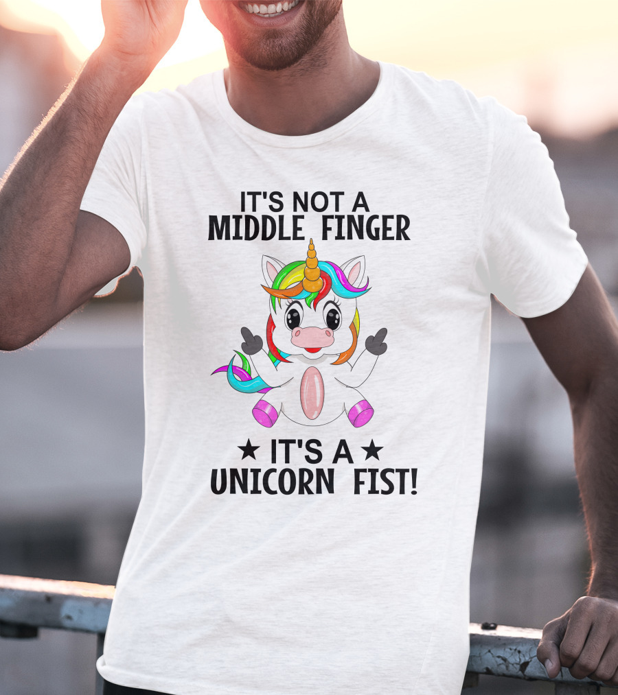 It's Not A Middle Finger It's A Unicorn Fist T-Shirt