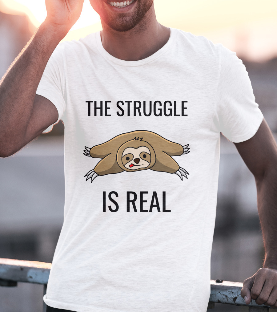 The Struggle Is Real Sloth Lying Down T-Shirt
