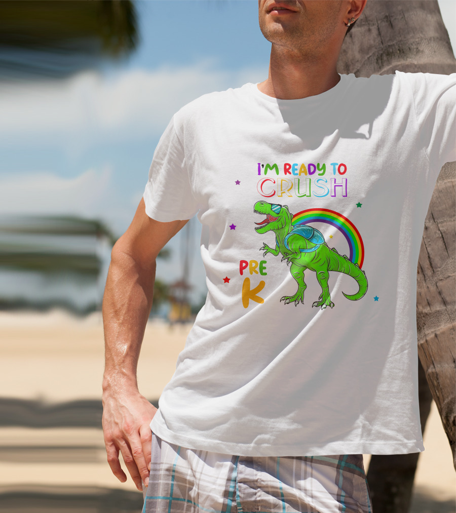 I'm Ready To Crush Pre K Dinosaur Rainbow Stars T-Shirt
