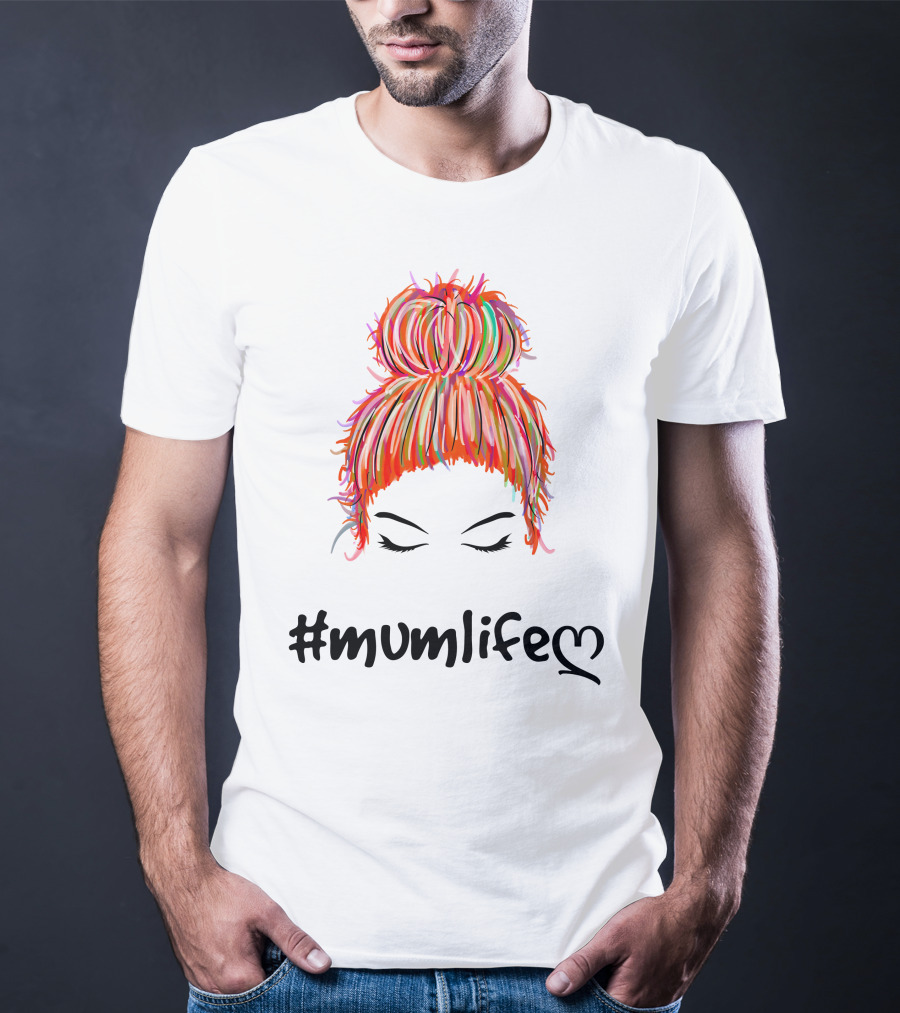 MumLife Colorful Messy Bun Hair T-Shirt