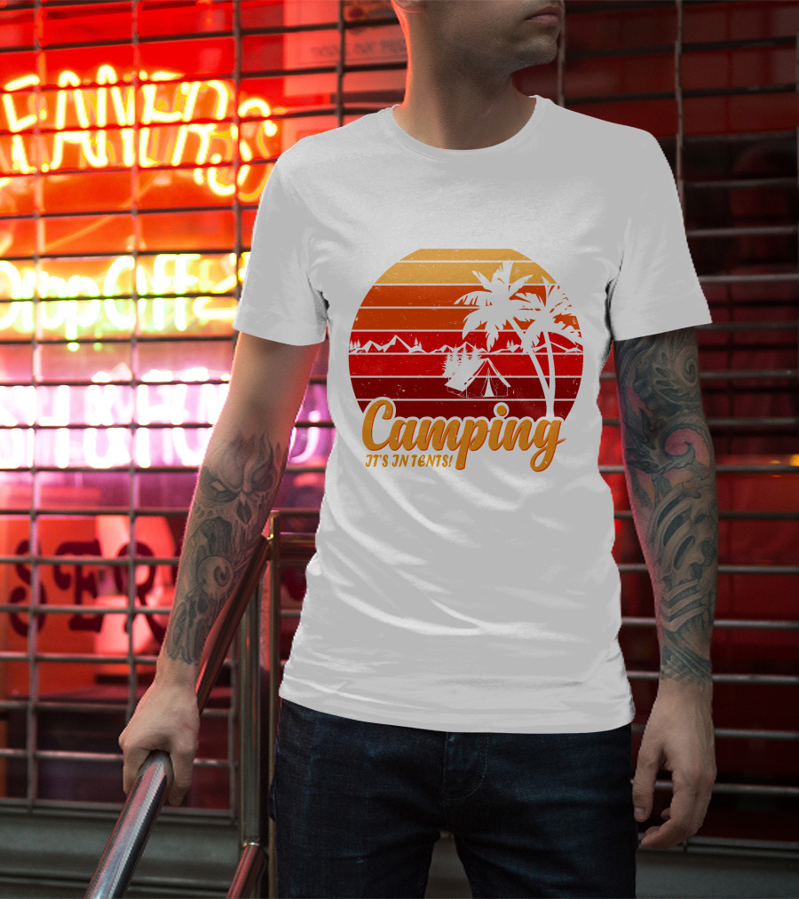 Camping It's In Tents Palm Trees Sunset Mountains T-Shirt