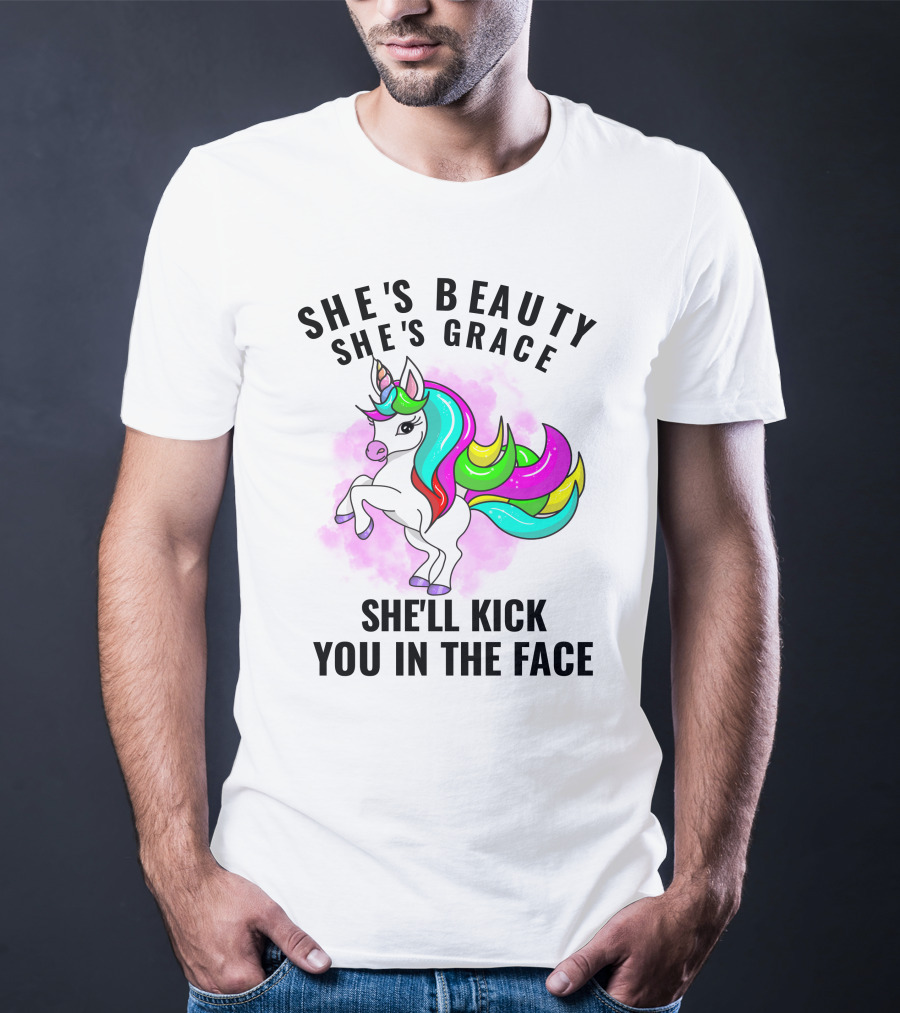 She's Beauty She's Grace She'll Kick You In The Face Rainbow Unicorn T-Shirt