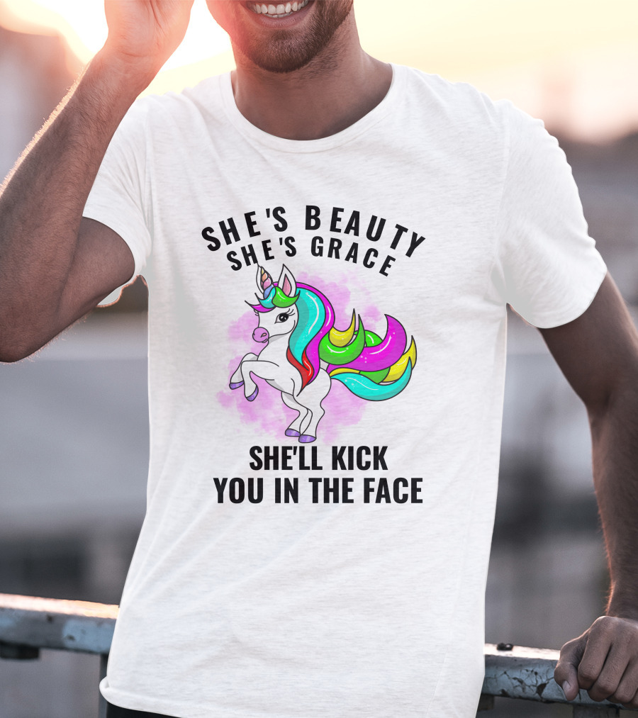 She's Beauty She's Grace She'll Kick You In The Face Rainbow Unicorn T-Shirt
