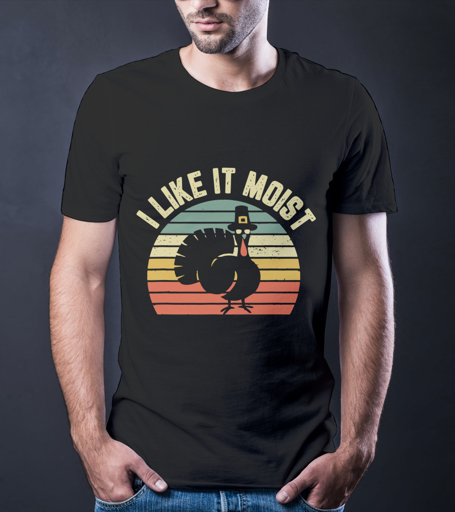 Thanksgiving Turkey I Like It Moist Retro T-Shirt