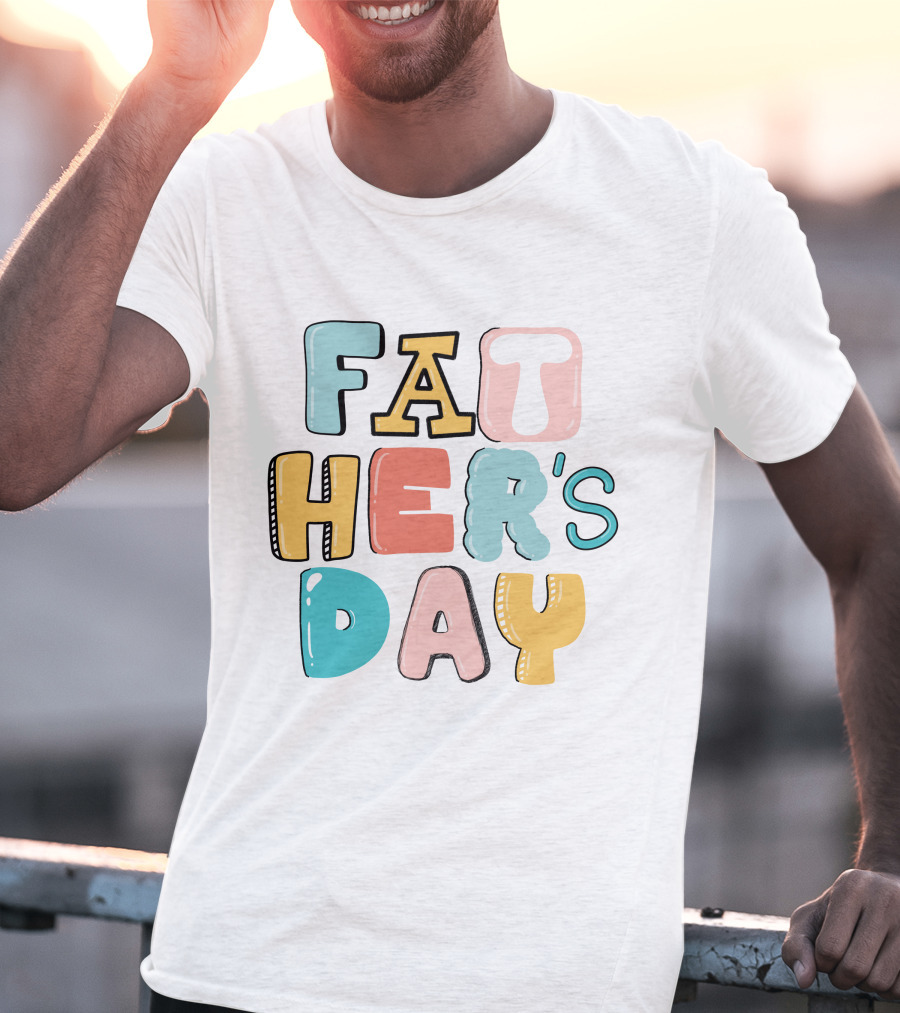 Fathers Day Happy Fathers Day Colorful Lettering T-Shirt