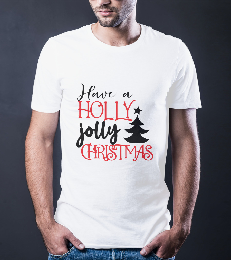 Have A Holly Jolly Christmas With Tree T-Shirt