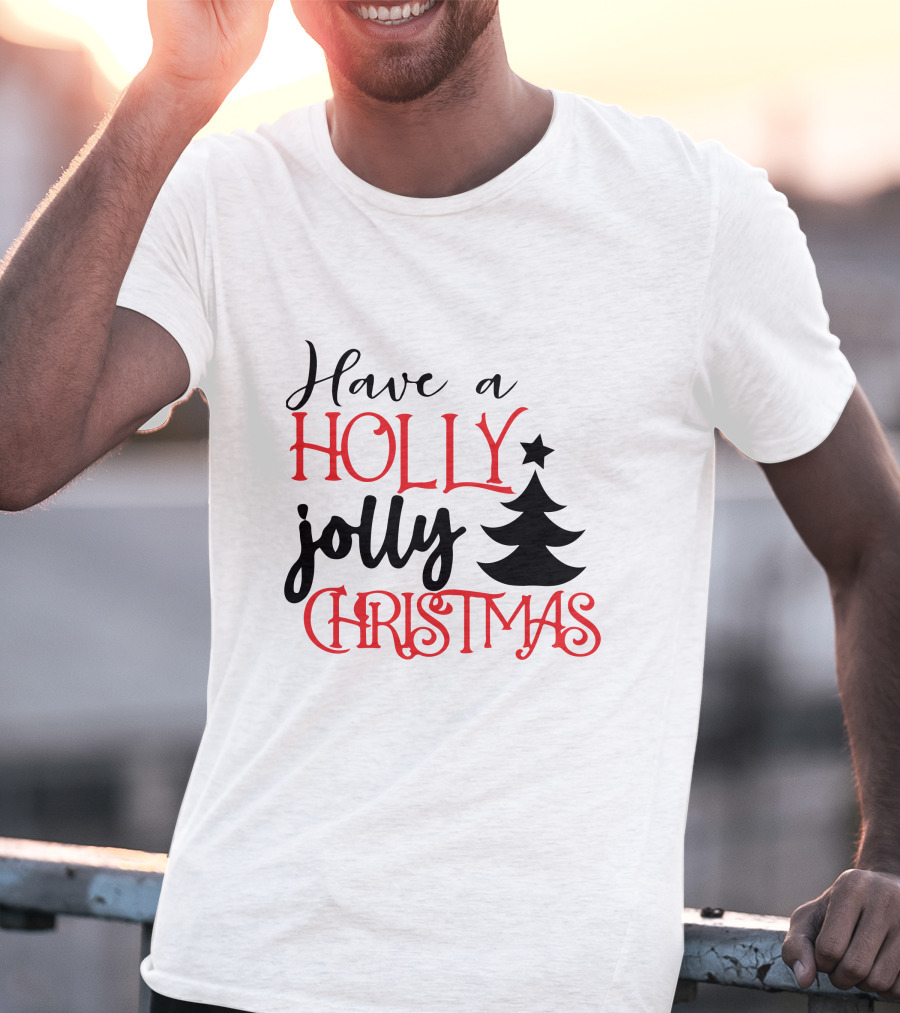 Have A Holly Jolly Christmas With Tree T-Shirt