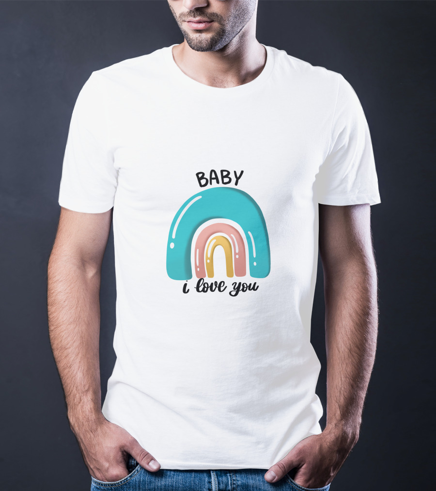 Baby I Love You Rainbow Welcome T-Shirt