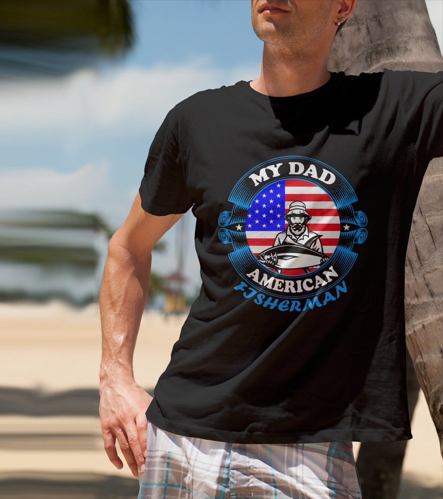 My Dad American Fisherman Stars Stripes Flag T-Shirt