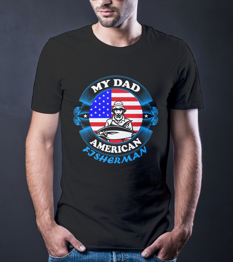 My Dad American Fisherman Stars Stripes Flag T-Shirt