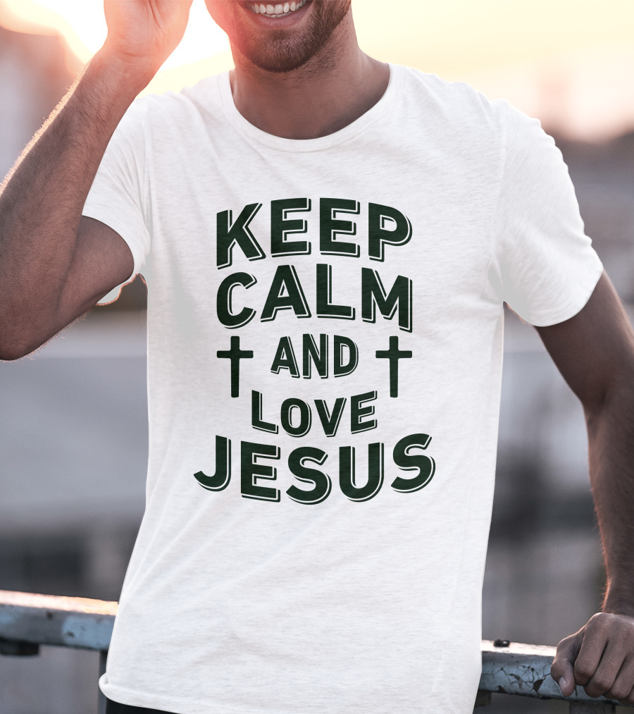 Keep Calm And Love Jesus With Cross Symbols T-Shirt