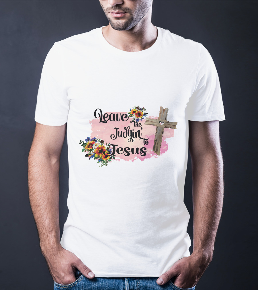 Leave The Judgin To Jesus Pink Floral Cross T-Shirt