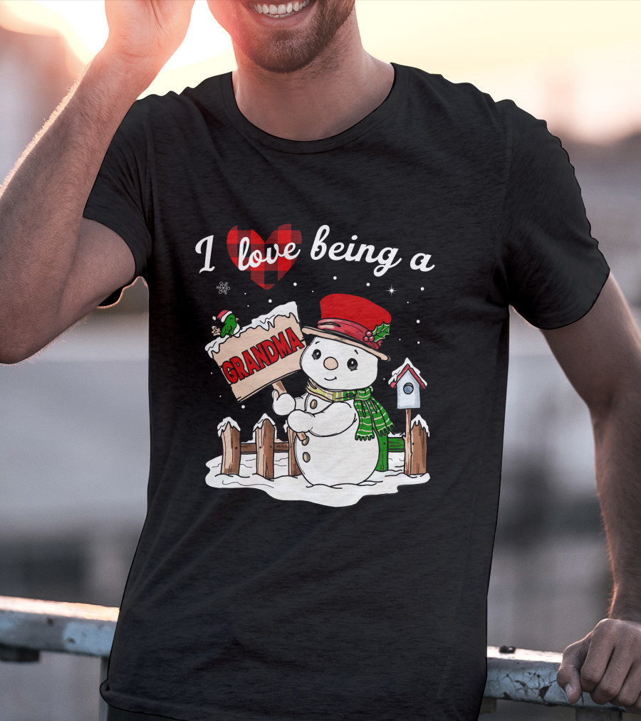 I Love Being A Grandma Christmas Snowman Festive Spirit T-Shirt