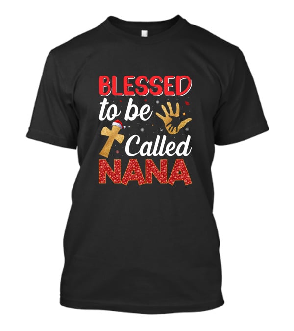 Blessed To Be Called Nana With Christmas Cross And Handprint Elements T-Shirt