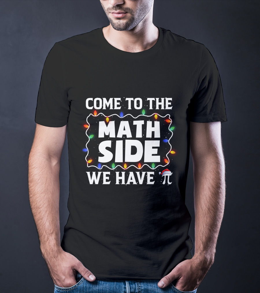 Come To The Math Side We Have Pi Christmas Lights Holiday T-Shirt