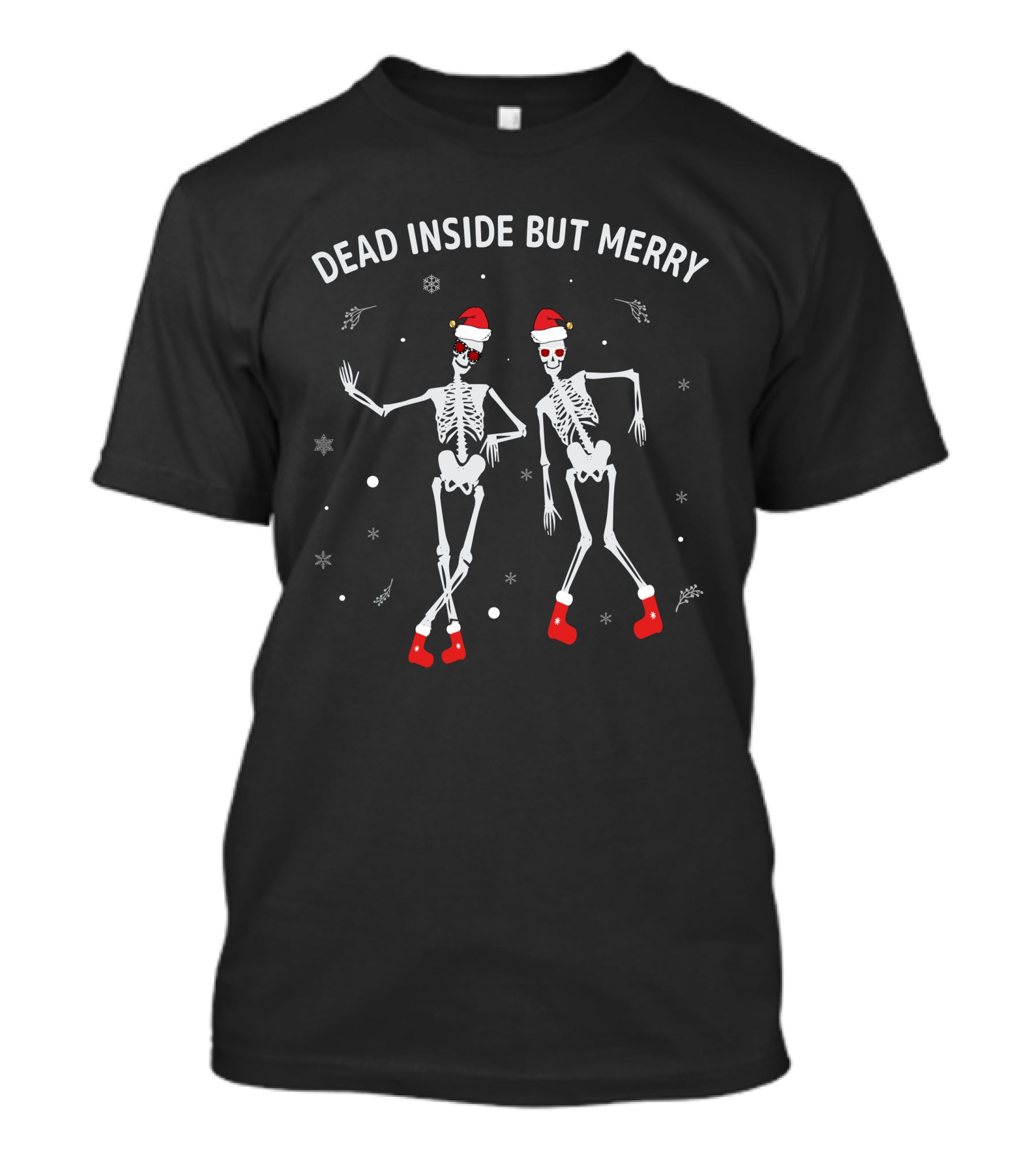 Dead Inside But Merry Christmas Skeleton Dancing With Santa Hats And Snowflakes T-Shirt