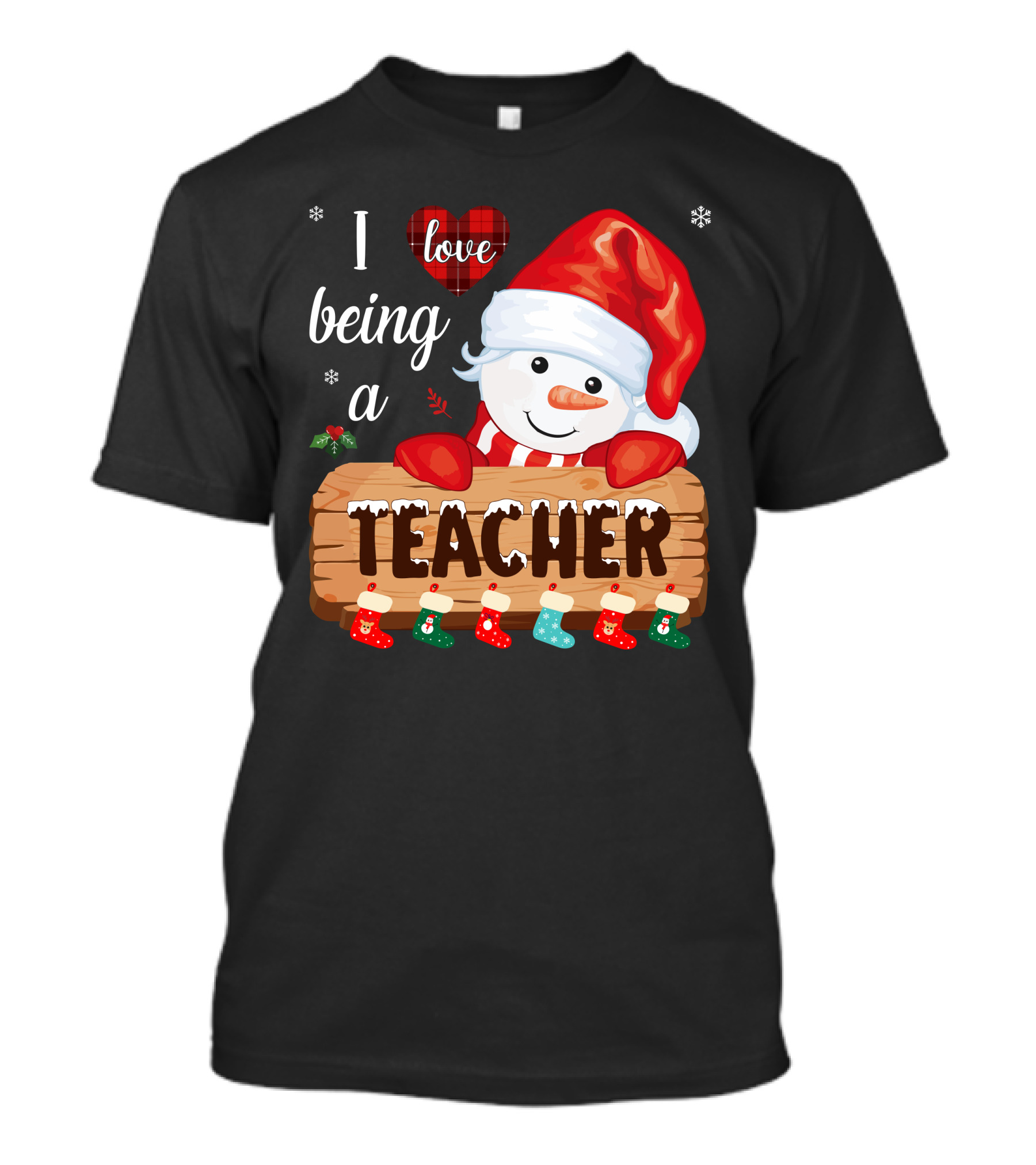 I Love Being A Teacher Christmas Snowman With Santa Hat And Festive Stockings T-Shirt