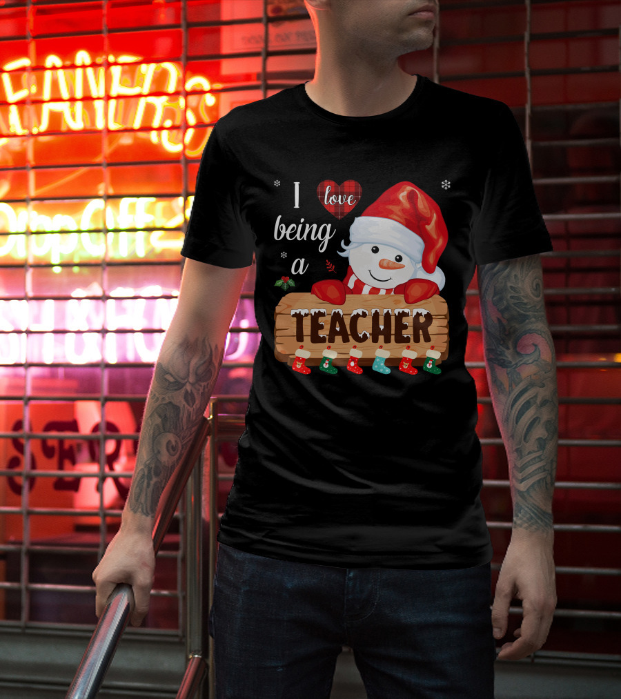 I Love Being A Teacher Christmas Snowman With Santa Hat And Festive Stockings T-Shirt