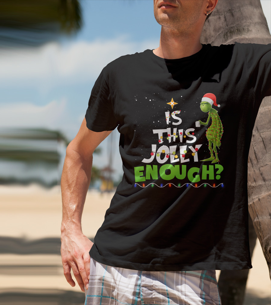 Is This Jolly Enough Christmas Grinch Santa Lights Mug T-Shirt