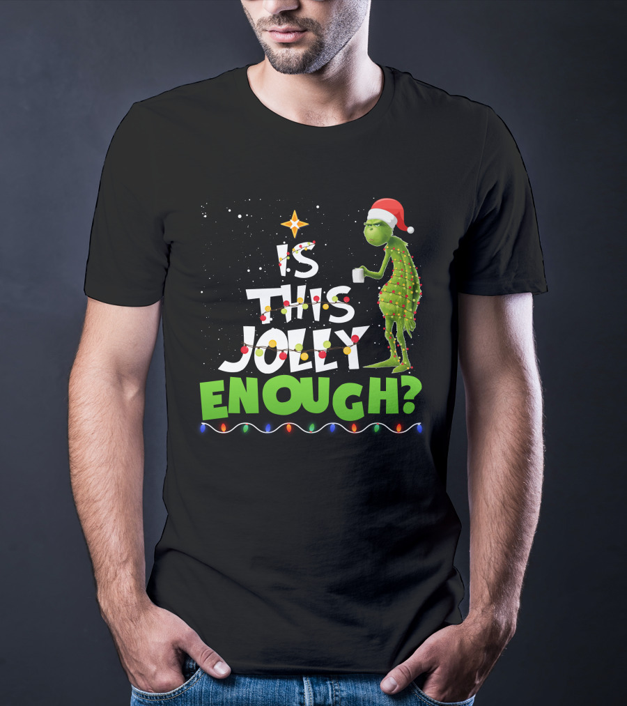 Is This Jolly Enough Christmas Grinch Santa Lights Mug T-Shirt
