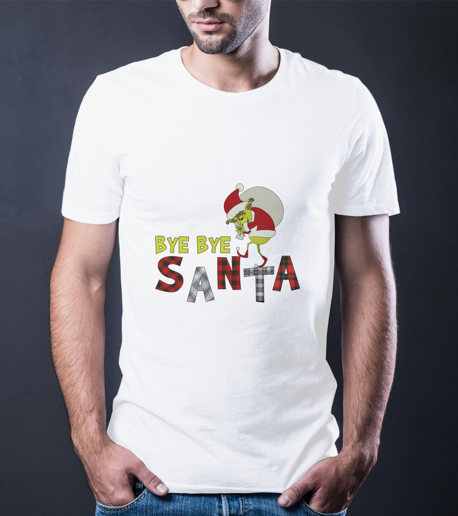 Bye Bye Santa The Grinch Santa Hat T-Shirt