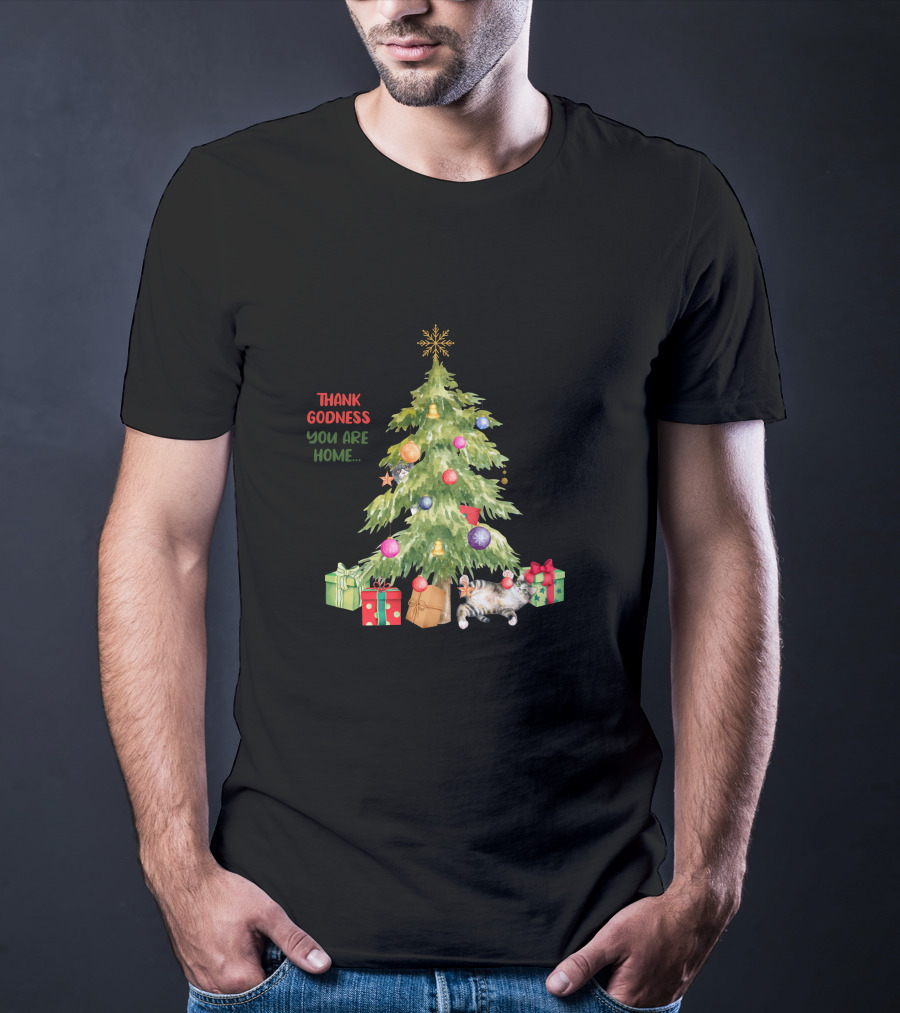 Christmas Tree Thank Godness You Are Home With Gifts And Cat T-Shirt